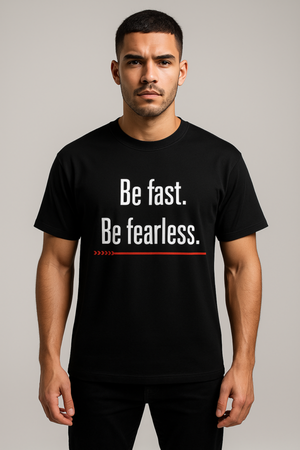 Be Fast. Be Fearless.